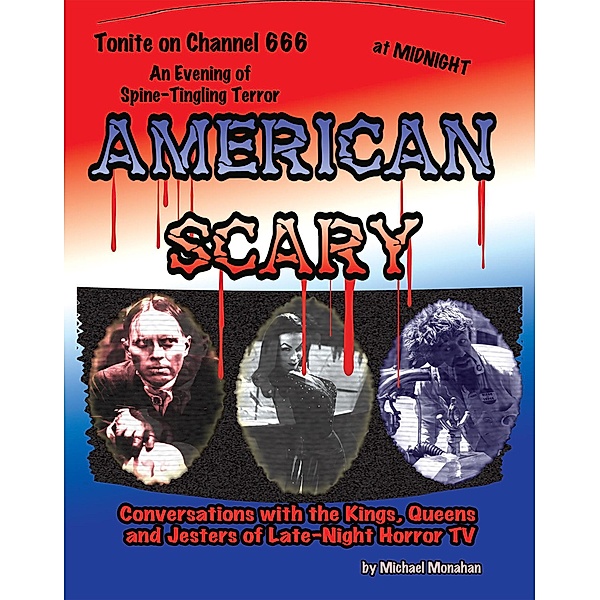 American Scary: Conversations with the Kings, Queens and Jesters of Late-Night Horror TV, Michael Monahan