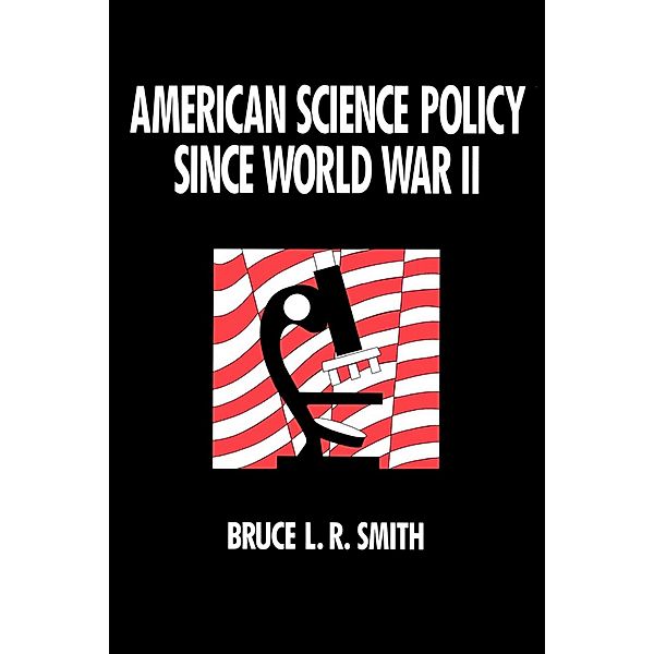 American Science Policy since World War II, Bruce Smith