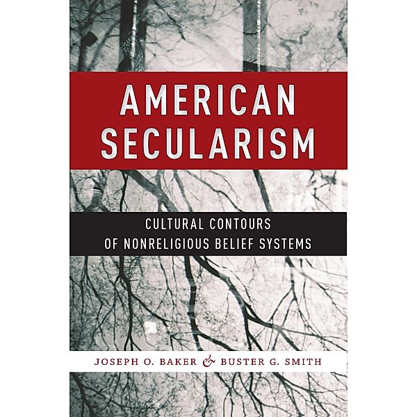 American Secularism / Religion and Social Transformation Bd.3, Joseph O. Baker, Buster G. Smith