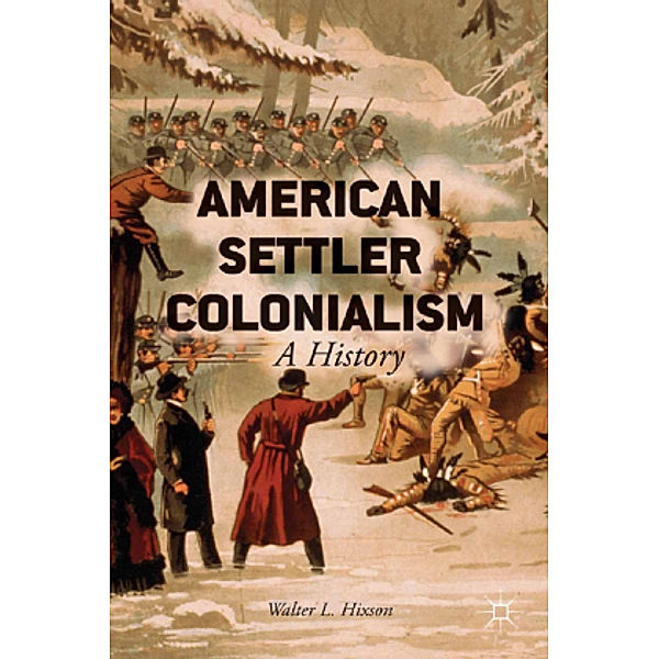 American Settler Colonialism, W. Hixson