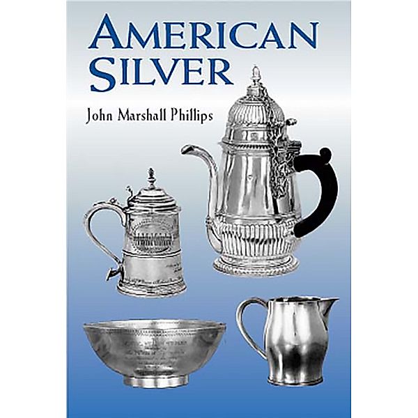 American Silver / Dover Jewelry and Metalwork, John Marshall Phillips