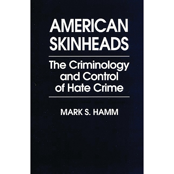 American Skinheads, Mark S. Hamm