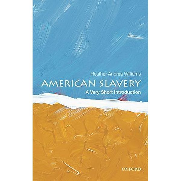 American Slavery, Heather Andrea Williams