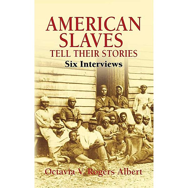 American Slaves Tell Their Stories / African American, Octavia V. Rogers Albert