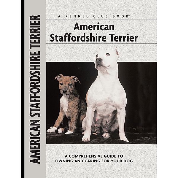American Staffordshire Terrier / Comprehensive Owner's Guide, Joseph Janish
