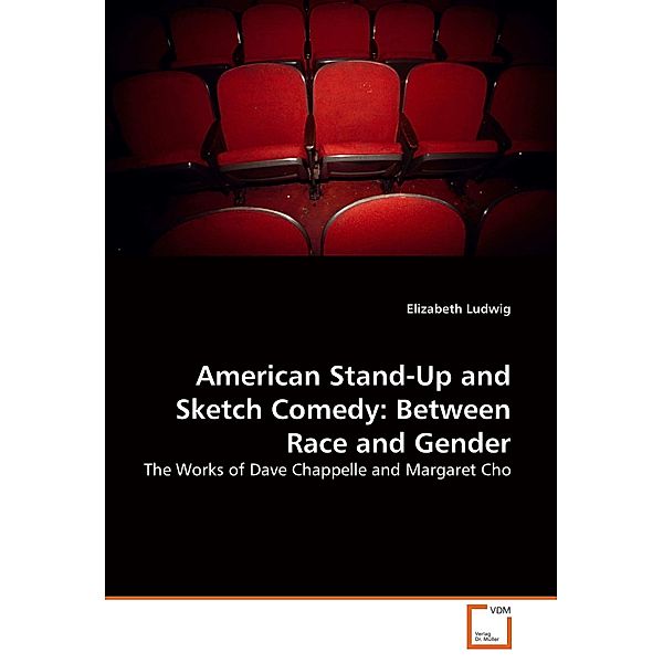 American Stand-Up and Sketch Comedy: Between Race and Gender, Elizabeth Ludwig