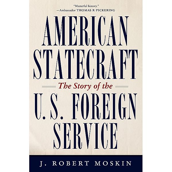 American Statecraft, J. Robert Moskin