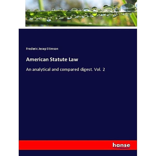 American Statute Law, Frederic Jesup Stimson