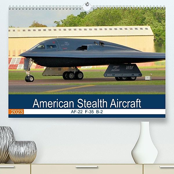 American Stealth Aircraft (Premium, hochwertiger DIN A2 Wandkalender 2023, Kunstdruck in Hochglanz), Jon Grainge