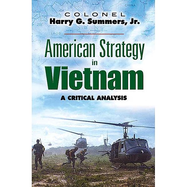 American Strategy in Vietnam, Harry G Summers