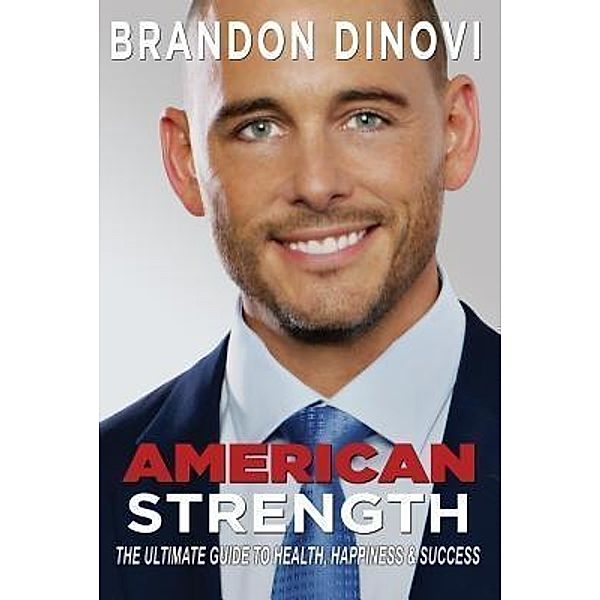 American Strength / Publishing-Partners, Brandon Dinovi