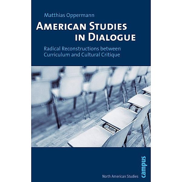 American Studies in Dialogue / Nordamerikastudien Bd.29, Matthias Oppermann