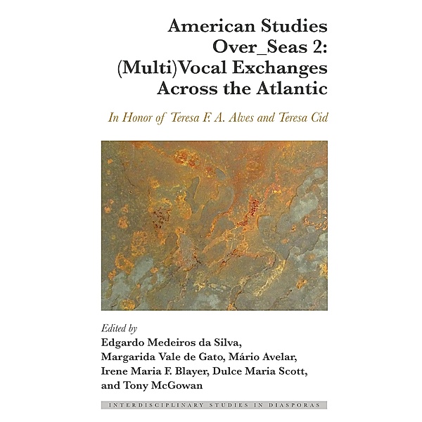 American Studies Over_Seas 2: (Multi)Vocal Exchanges Across the Atlantic / Interdisciplinary Studies in Diasporas Bd.10