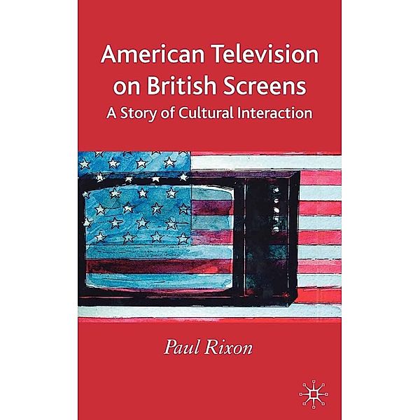 American Television on British Screens, P. Rixon