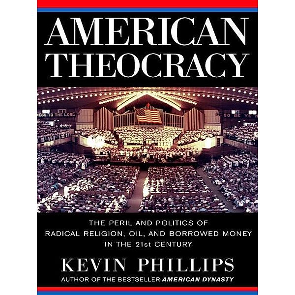 American Theocracy, Kevin Phillips