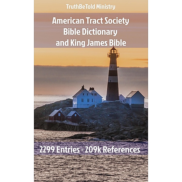 American Tract Society Bible Dictionary and King James Bible / Dictionary Halseth Bd.104, Truthbetold Ministry, American Tract Society