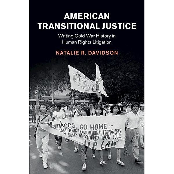 American Transitional Justice / Human Rights in History, Natalie R. Davidson
