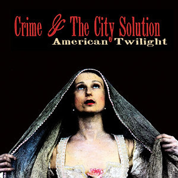 American Twilight (Vinyl+Cd), Crime & The City Solution