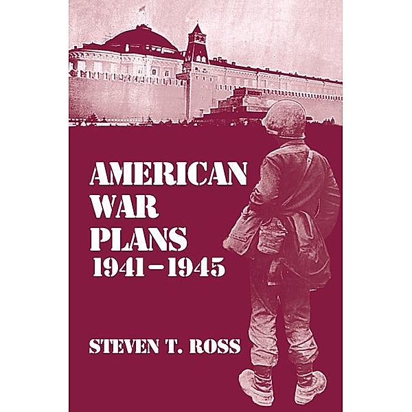 American War Plans, 1941-1945, Steven Ross