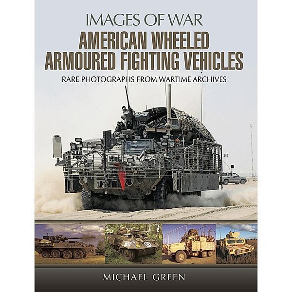 American Wheeled Armoured Fighting Vehicles, Michael Green