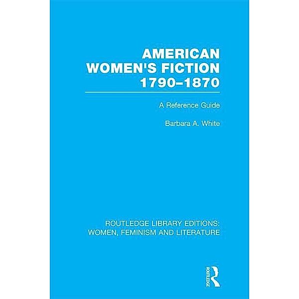 American Women's Fiction, 1790-1870, Barbara A. White