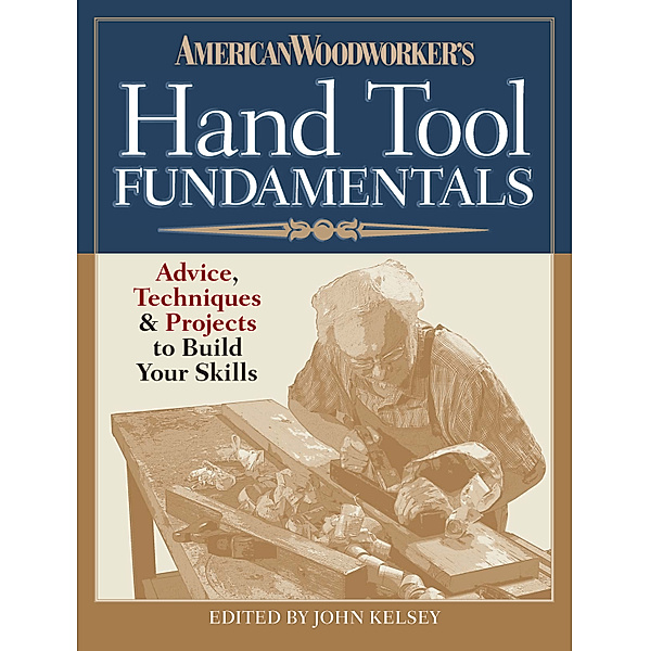 American Woodworker's Hand Tool Fundamentals, American Woodworker Editors