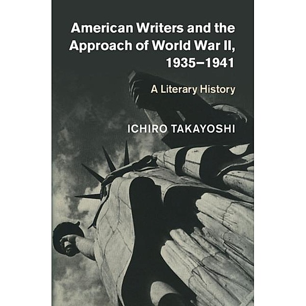 American Writers and the Approach of World War II, 1935-1941, Ichiro Takayoshi