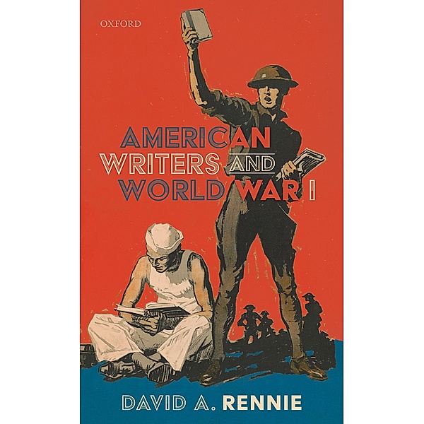 American Writers and World War I, David A. Rennie