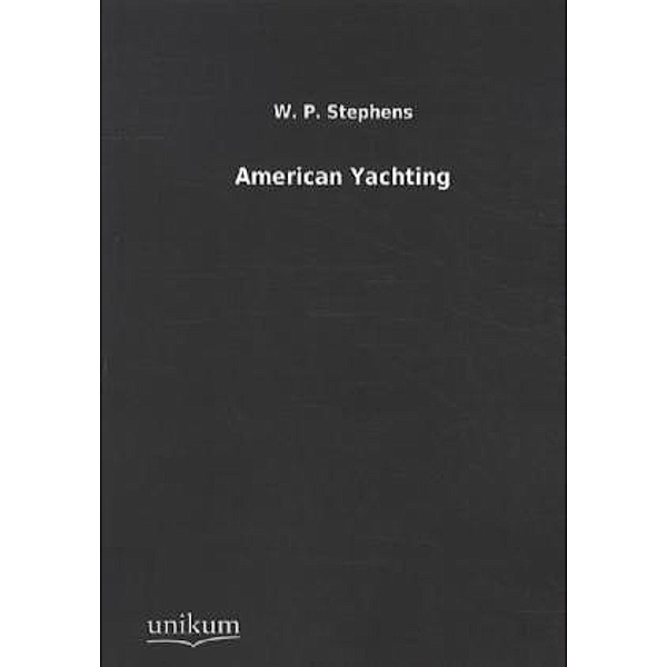 American Yachting, W. P. Stephens
