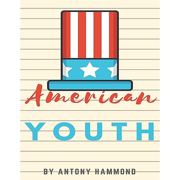 American Youth, Antony Hammond