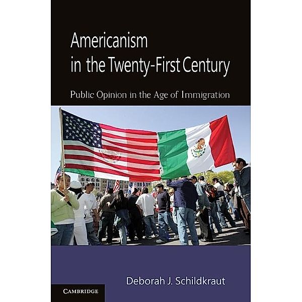 Americanism in the Twenty-First Century, Deborah J. Schildkraut