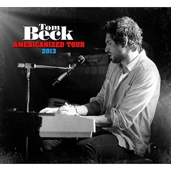 Americanized Tour 2013, Tom Beck
