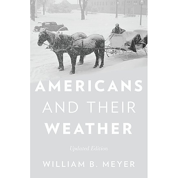 Americans and Their Weather, William B. Meyer