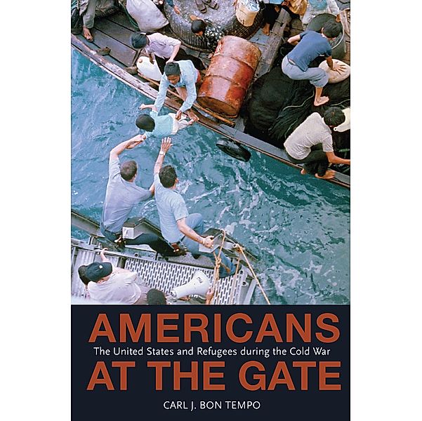 Americans at the Gate / Politics and Society in Modern America, Carl J. Bon Tempo