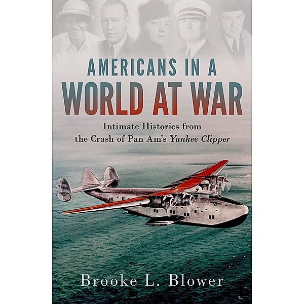 Americans in a World at War, Brooke L. Blower