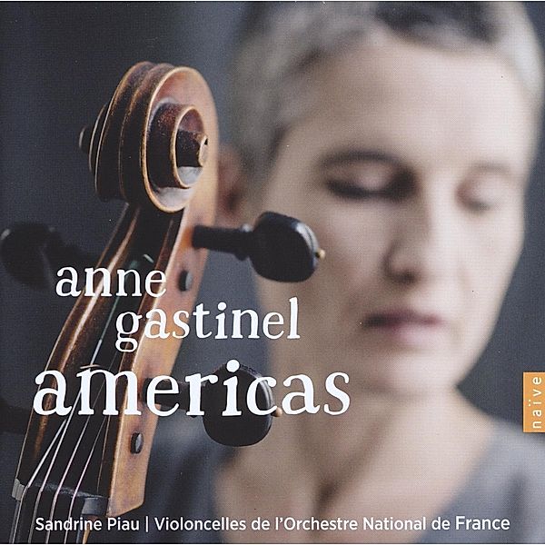 Americas, Anne Gastinel, Sandrine Piau, Cello-Ensemble Des ONF