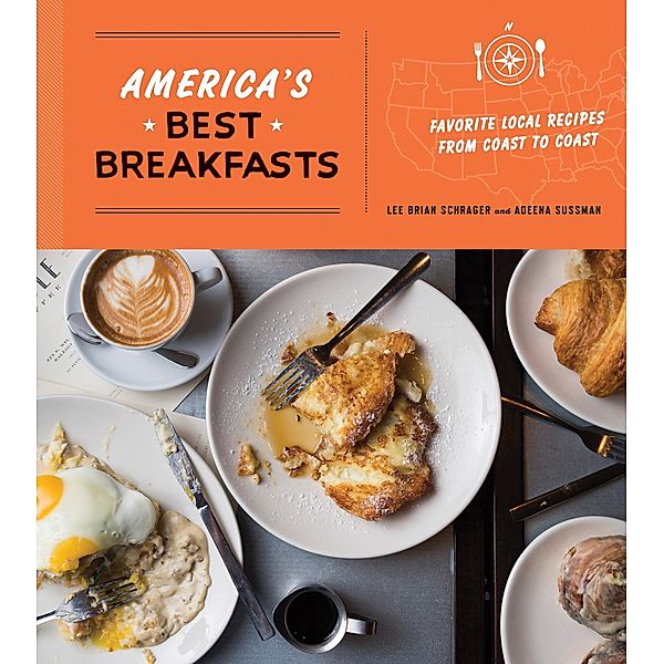 America's Best Breakfasts, Lee Brian Schrager, Adeena Sussman