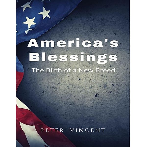 America's Blessings, Peter Vincent