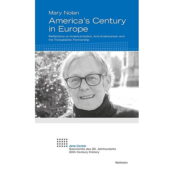 America's Century in Europe / Jena Center Geschichte des 20. Jahrhunderts Bd.28, Mary Nolan