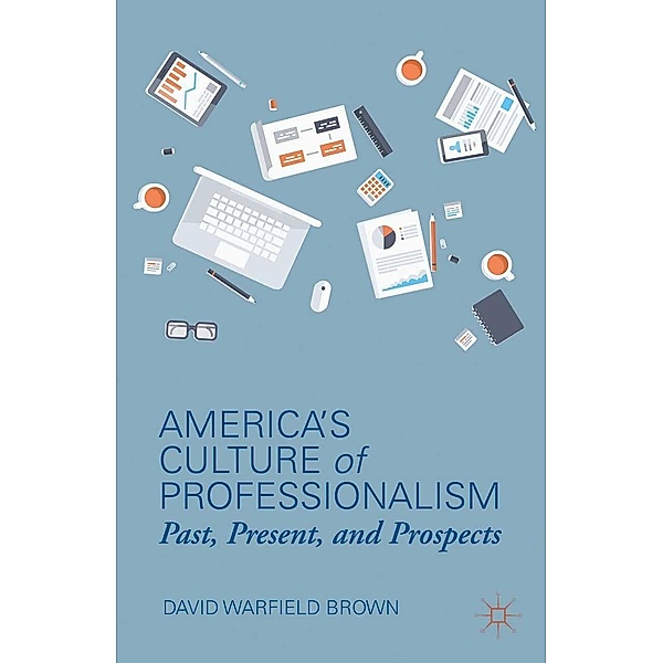 America's Culture of Professionalism, D. Brown