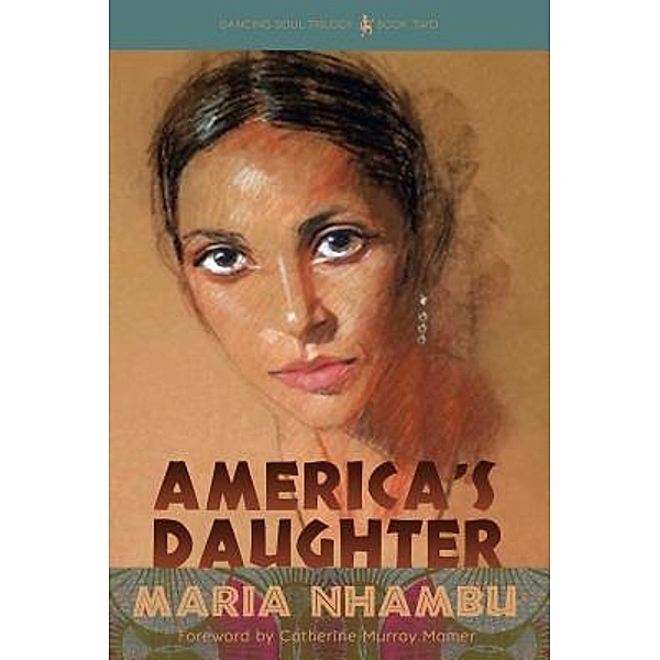 America's Daughter / Dancing Twiga Trilogy Bd.2, Maria Nhambu