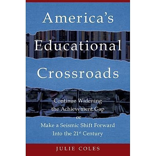 America's Educational Crossroads, Julie Coles