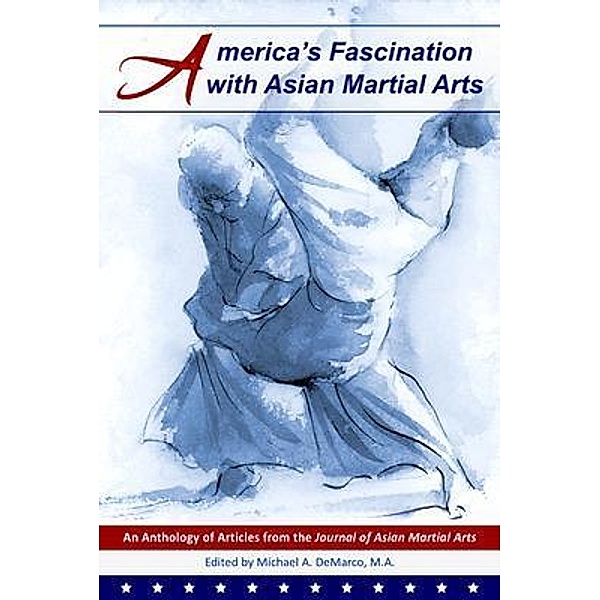 America's Fascination with Asian Martial Arts, Geoffrey Wingard, John Donohue, Frederick Lohse