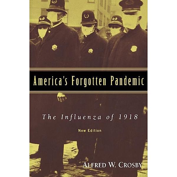 America's Forgotten Pandemic, Alfred W. Crosby