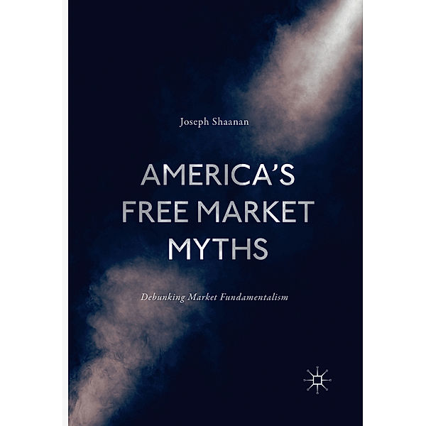 America's Free Market Myths, Joseph Shaanan