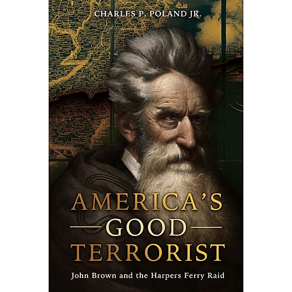 America's Good Terrorist, Charles P. Poland