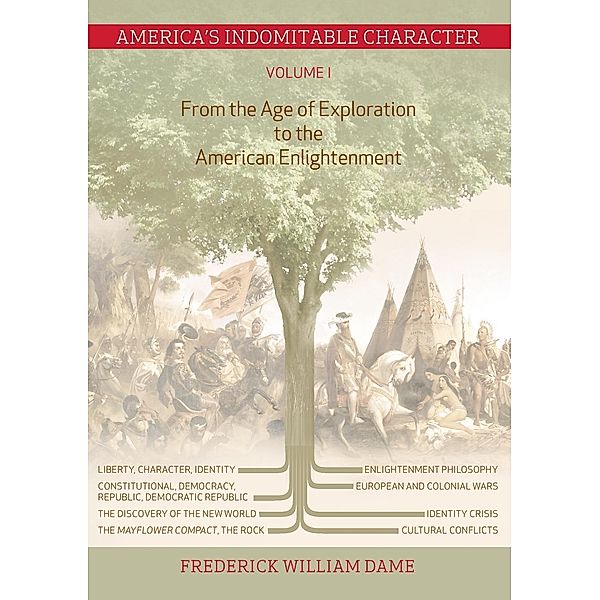 America's Indomitable Character Volume I, Frederick William Dame