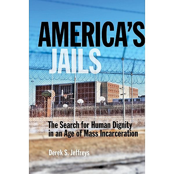 America's Jails / Alternative Criminology Bd.8, Derek Jeffreys