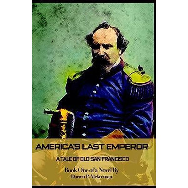 America's Last Emperor / Book Bd.1, Darren Mckeeman