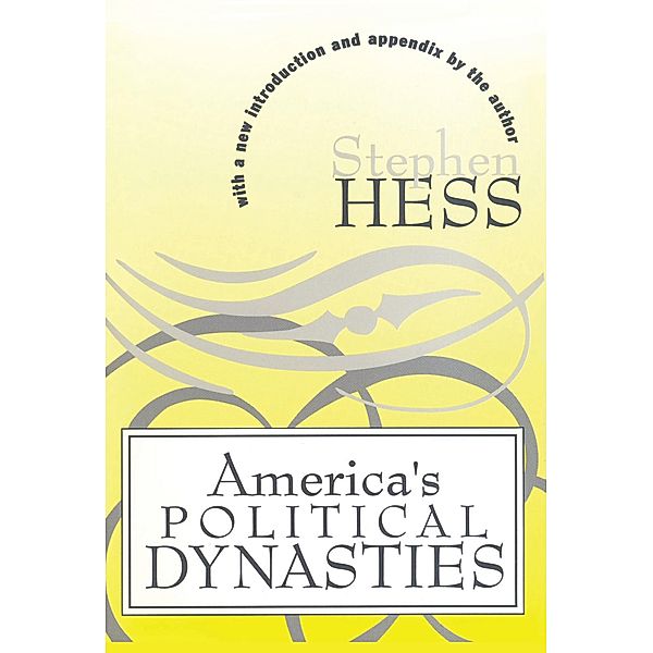 America's Political Dynasties, Stephen Hess